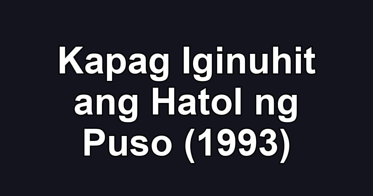 Kapag Iginuhit ang Hatol ng Puso (1993)