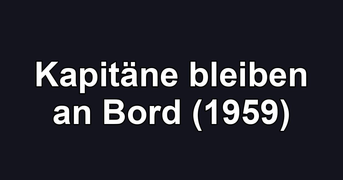 Kapitäne bleiben an Bord (1959)