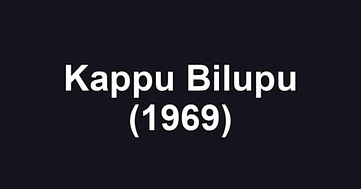 Kappu Bilupu (1969)