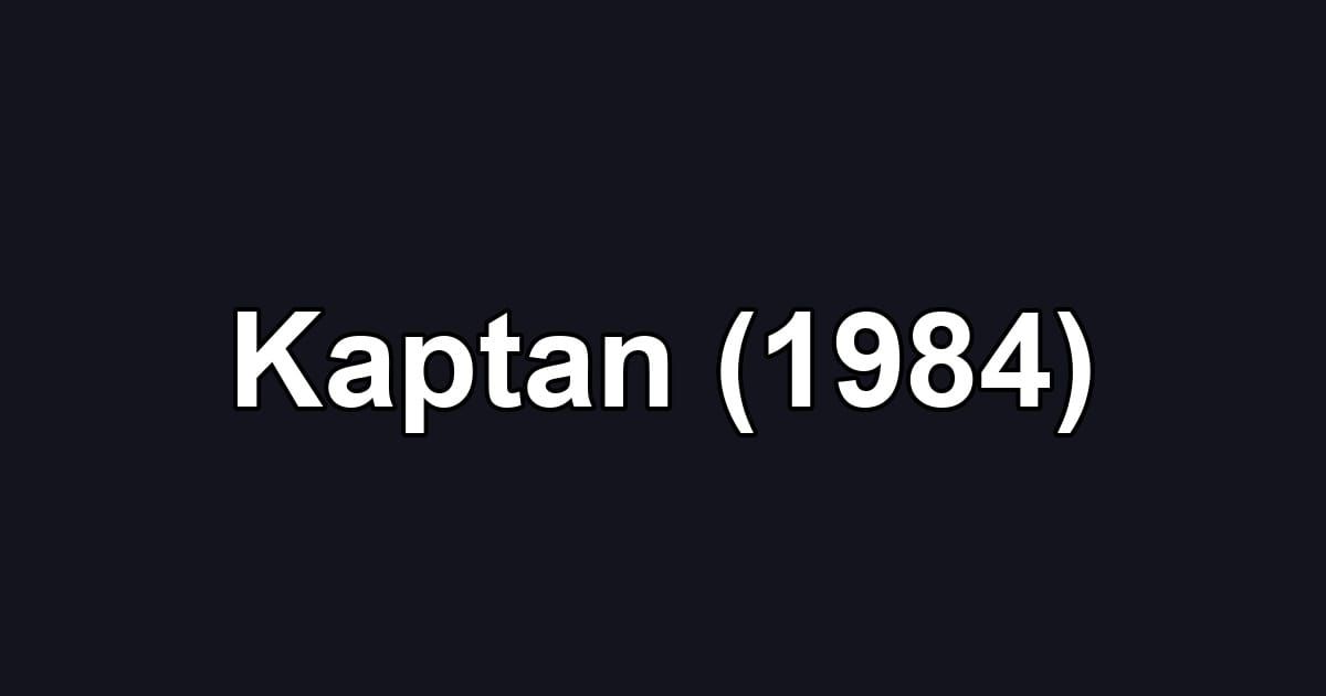 Kaptan (1984)