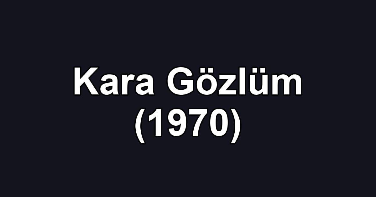 Kara Gözlüm (1970)
