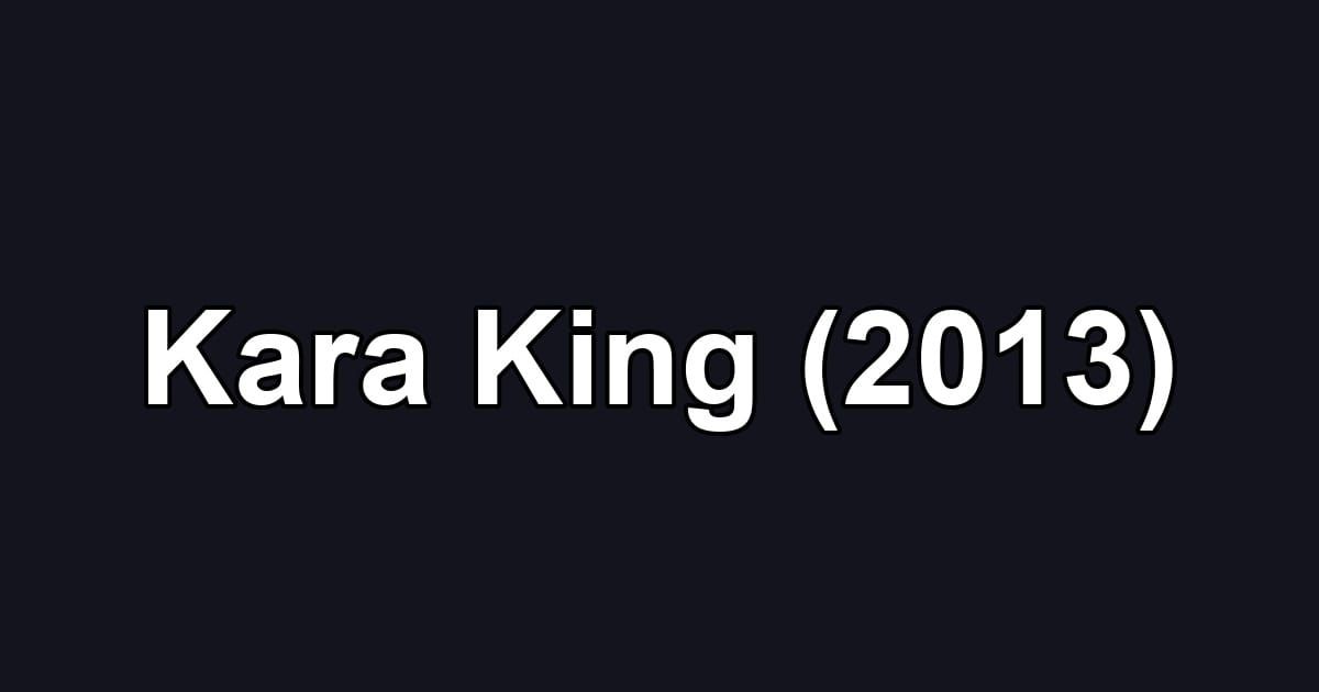 Kara King (2013)