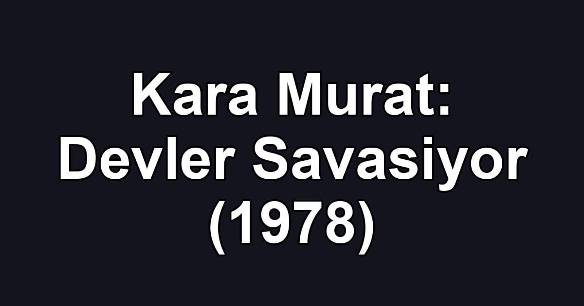 Kara Murat: Devler Savasiyor (1978)