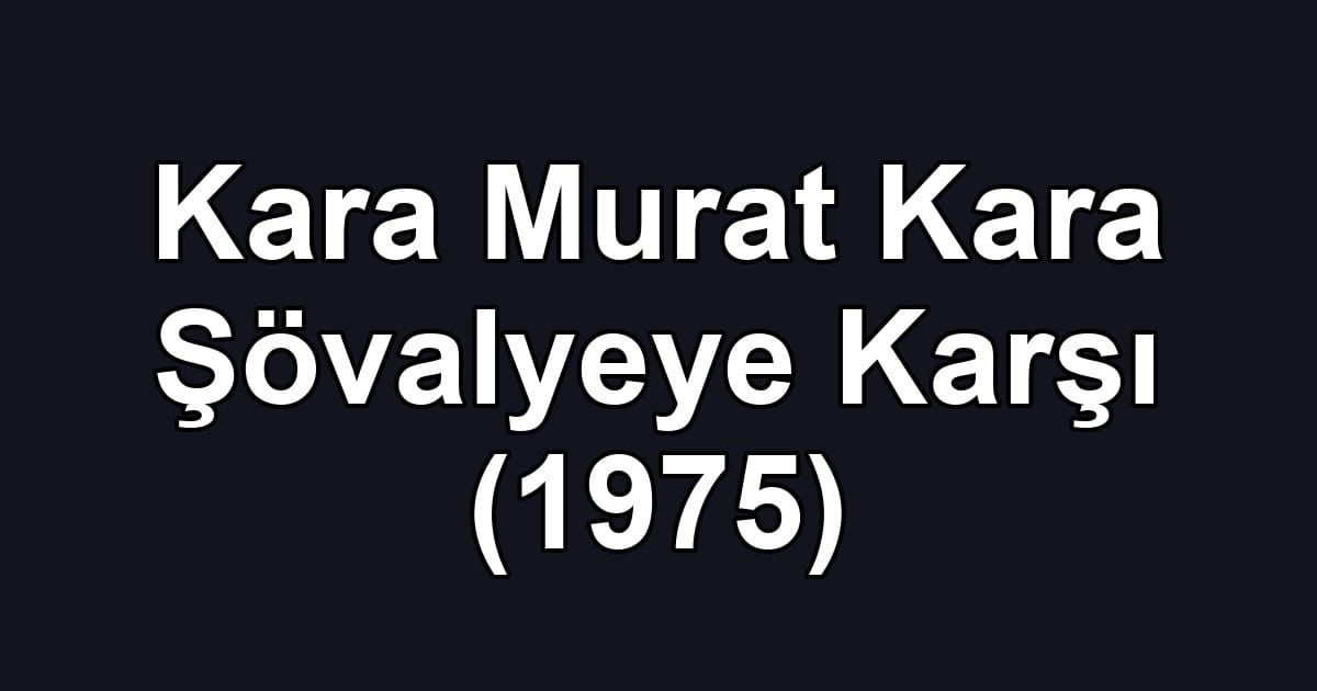 Kara Murat Kara Şövalyeye Karşı (1975)