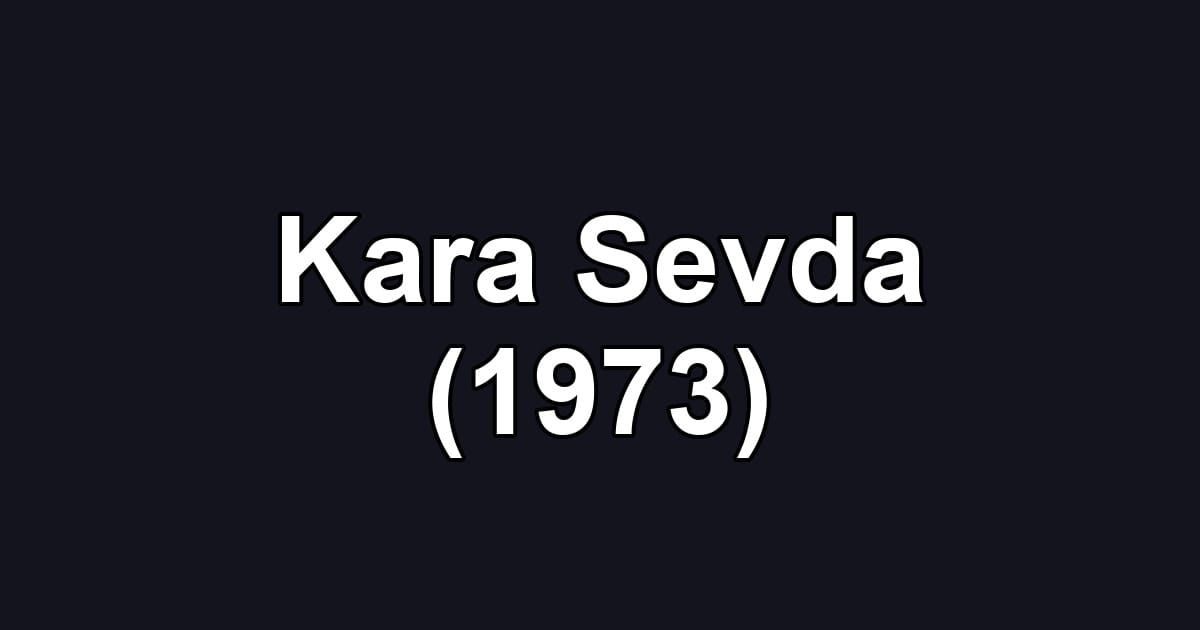 Kara Sevda (1973)