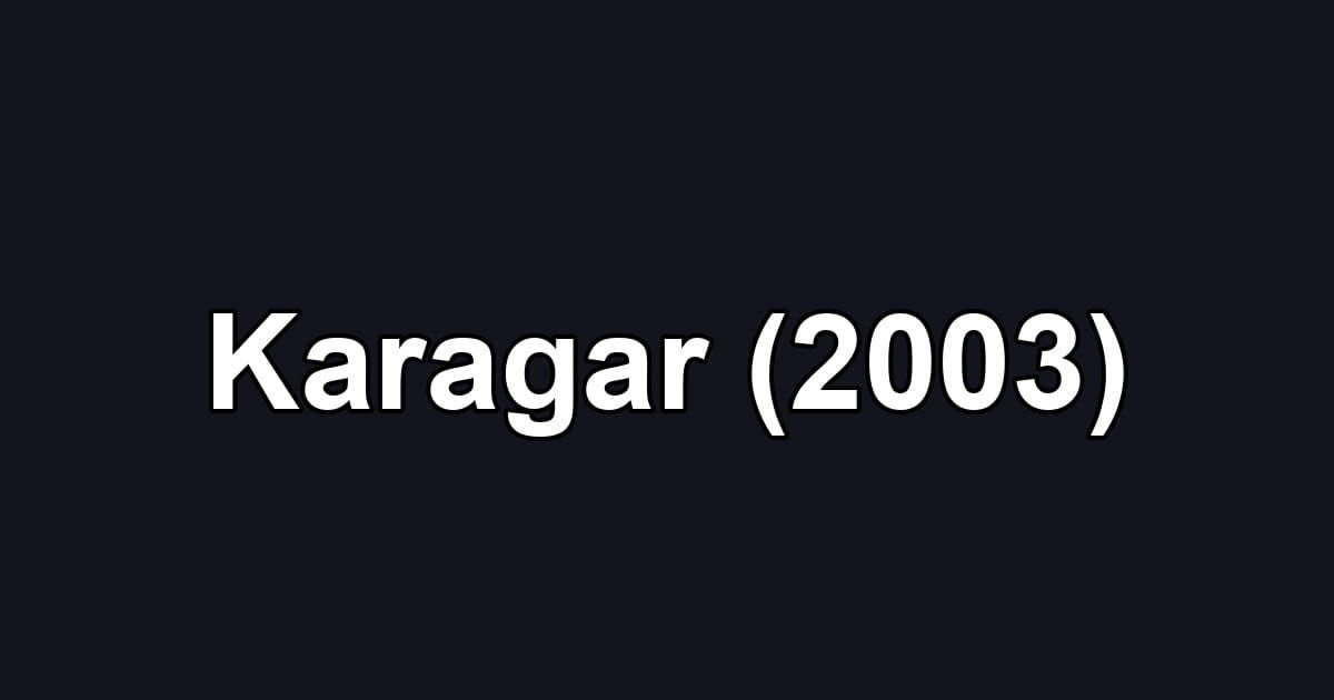 Karagar (2003)