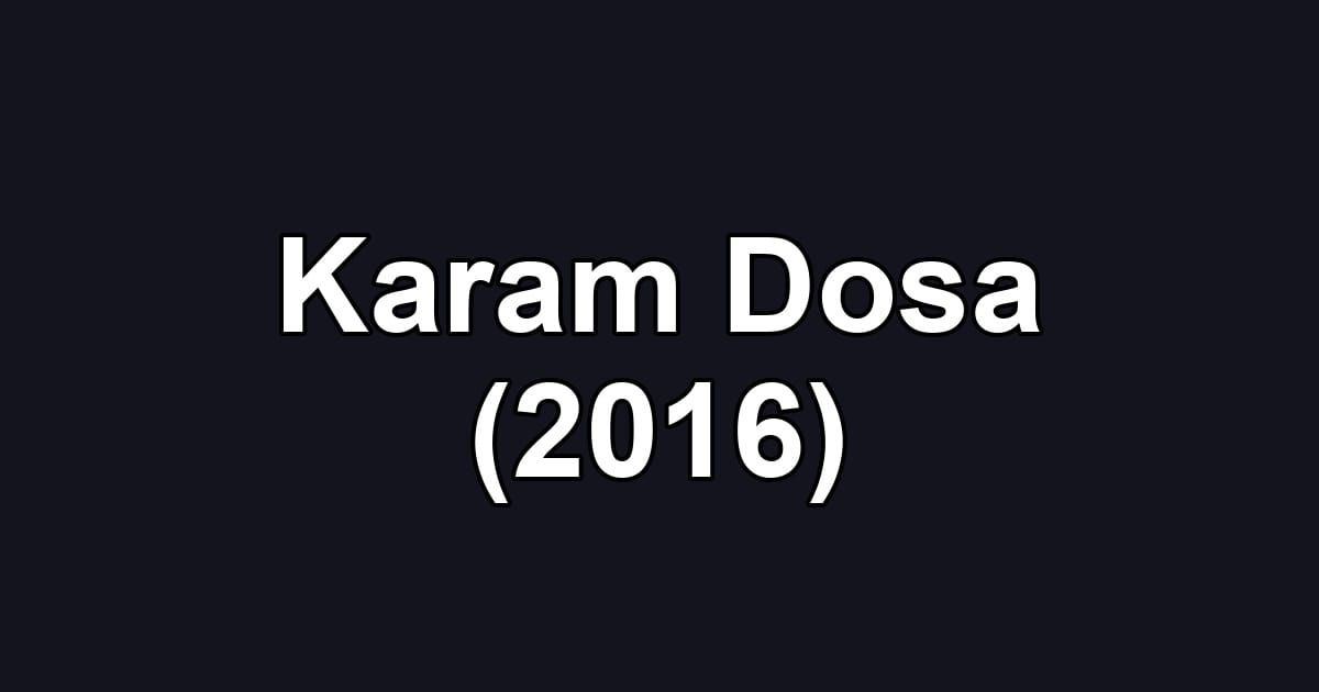 Karam Dosa (2016)