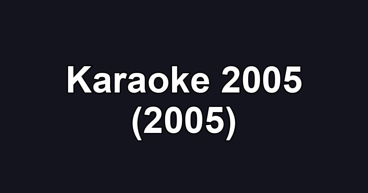 Karaoke 2005 (2005)