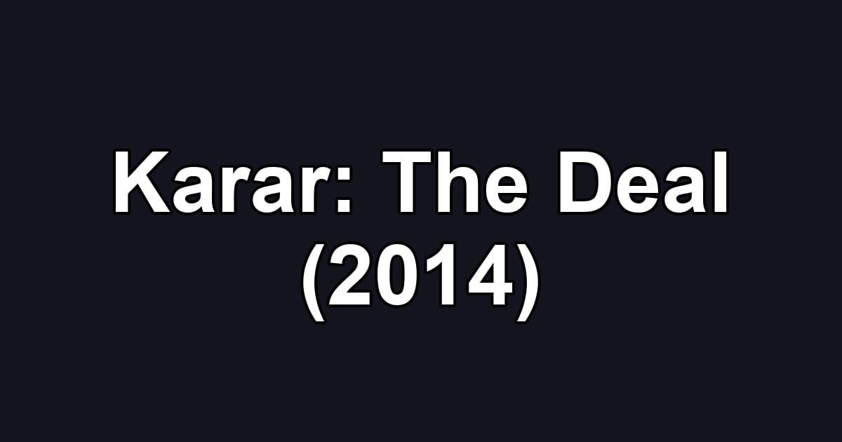 Karar: The Deal (2014)