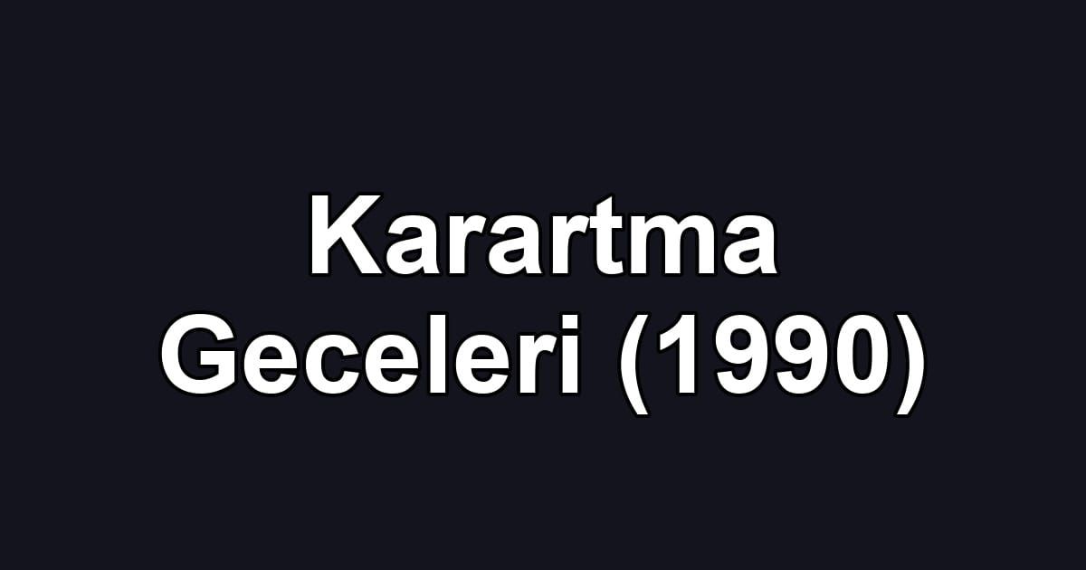 Karartma Geceleri (1990)