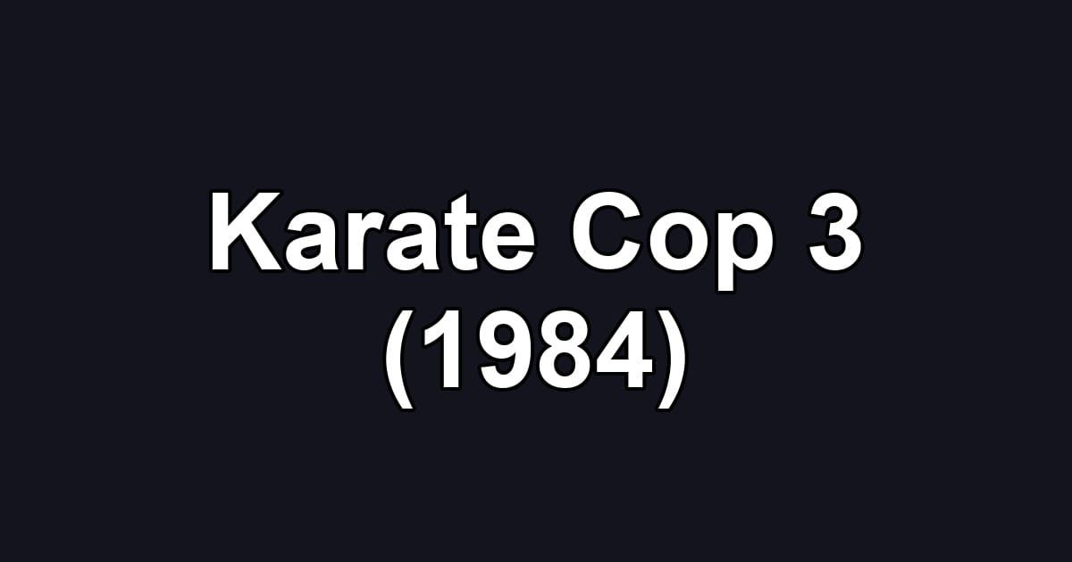 Karate Cop 3 (1984)