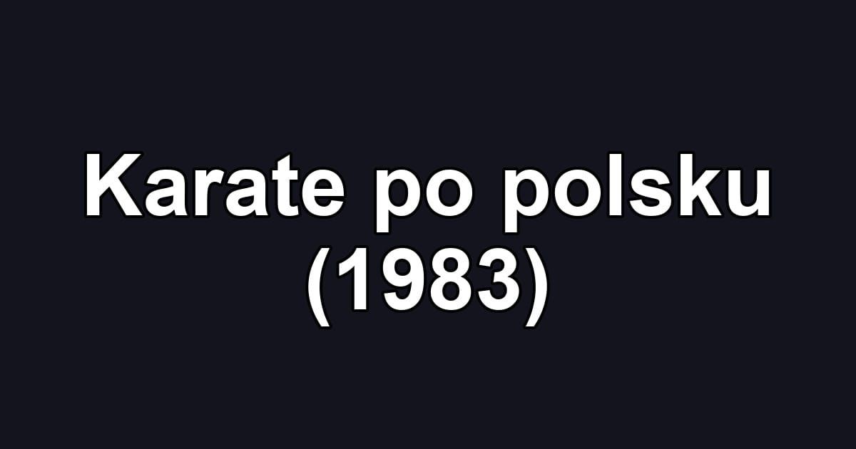 Karate po polsku (1983)
