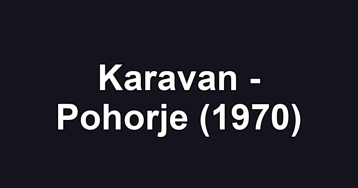 Karavan - Pohorje (1970)
