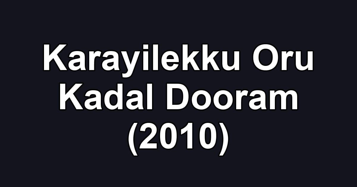 Karayilekku Oru Kadal Dooram (2010)