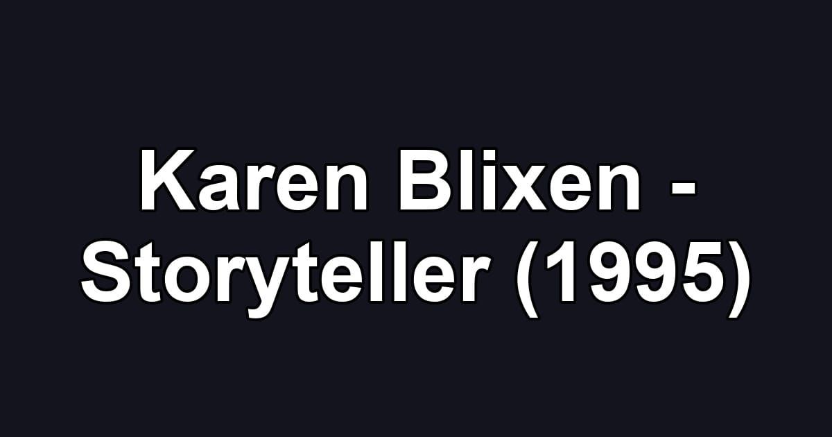 Karen Blixen - Storyteller (1995)