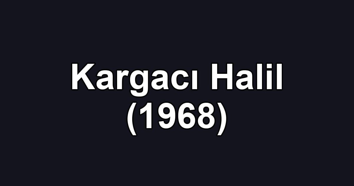 Kargacı Halil (1968)
