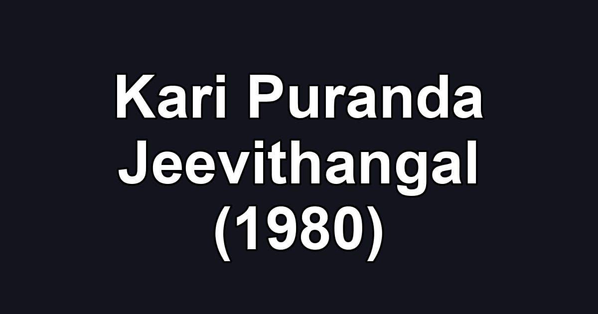 Kari Puranda Jeevithangal (1980)
