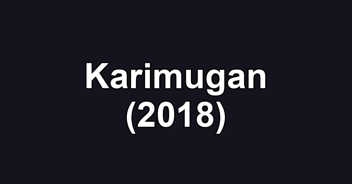 Karimugan (2018)