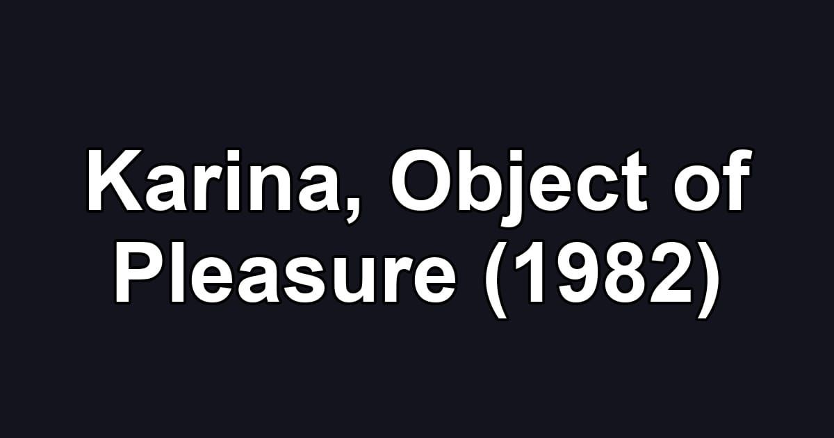 Karina, Object of Pleasure (1982)