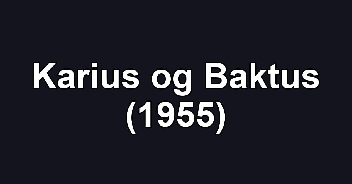 Karius og Baktus (1955)
