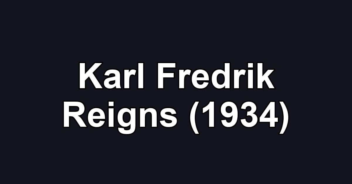 Karl Fredrik Reigns (1934)