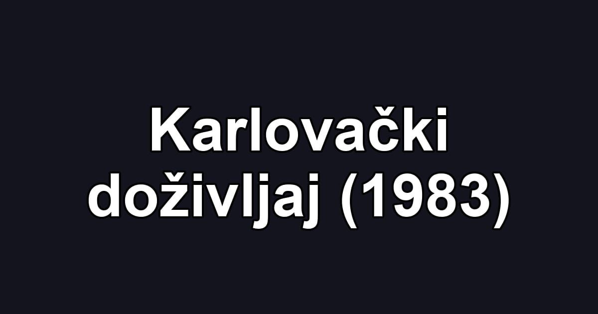 Karlovački doživljaj (1983)