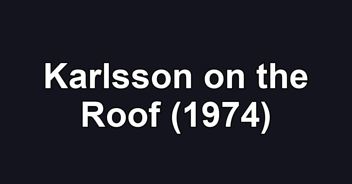 Karlsson on the Roof (1974)