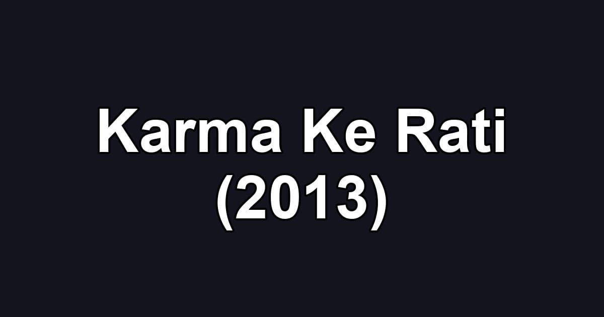 Karma Ke Rati (2013)