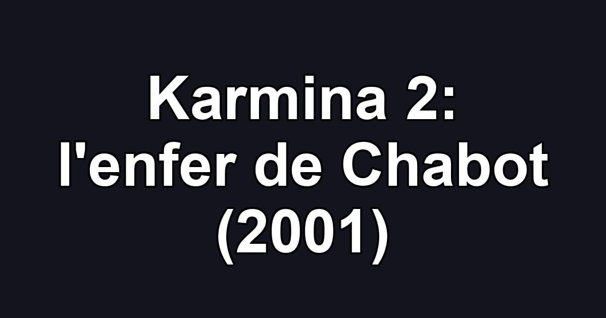 Karmina 2: l'enfer de Chabot (2001)