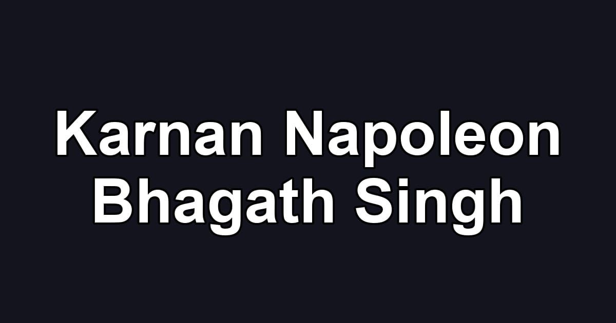 Karnan Napoleon Bhagath Singh