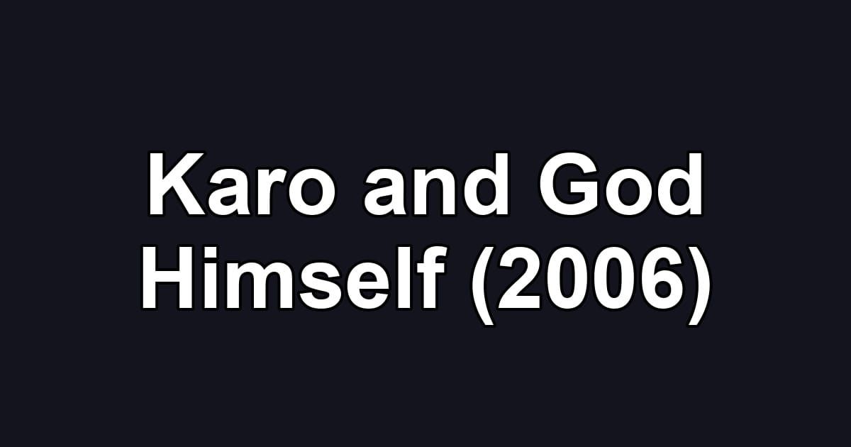 Karo and God Himself (2006)