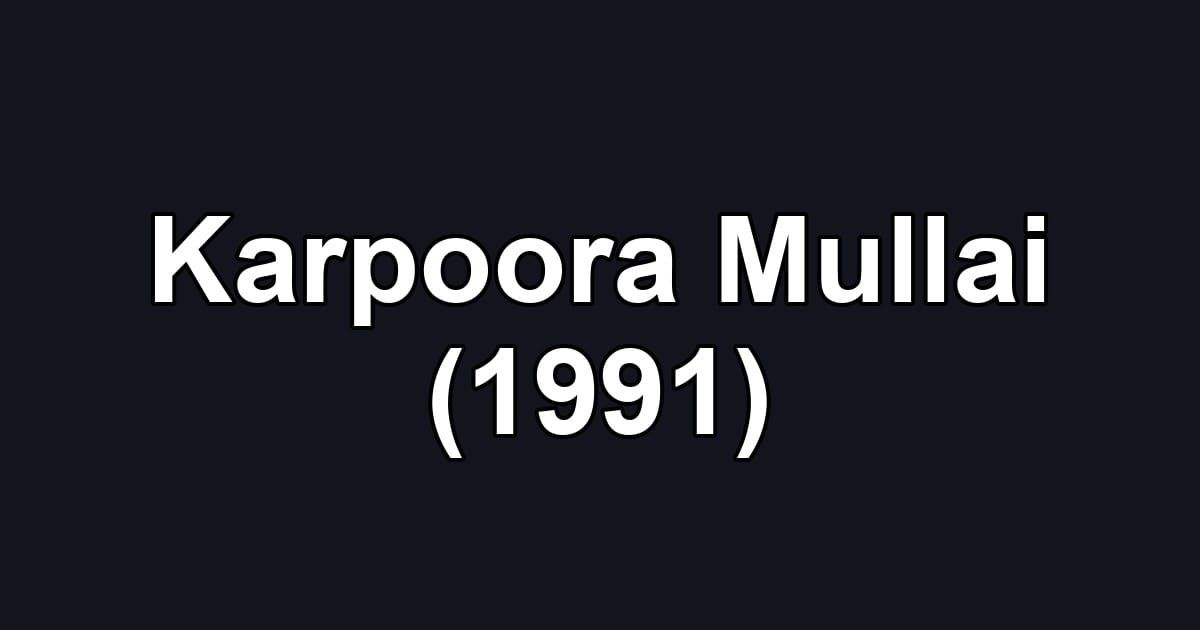 Karpoora Mullai (1991)