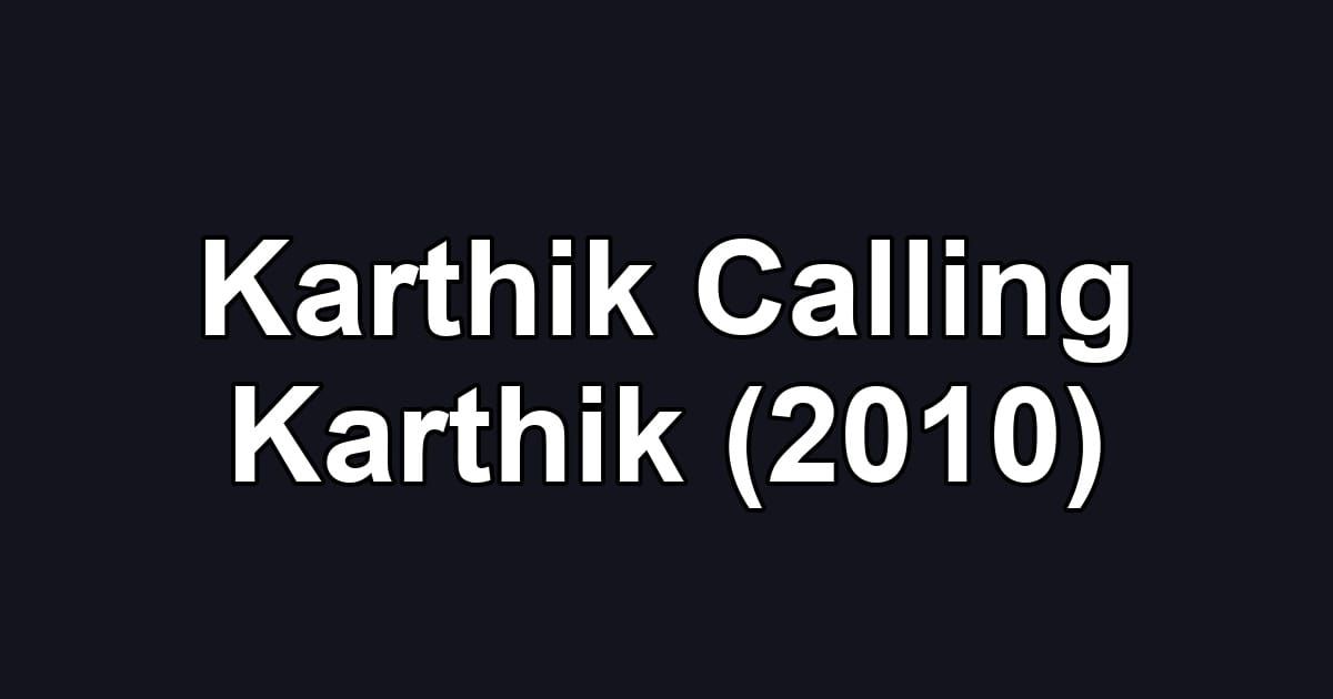 Karthik Calling Karthik (2010)