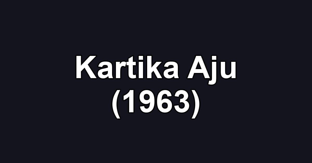 Kartika Aju (1963)