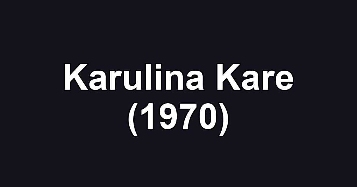 Karulina Kare (1970)