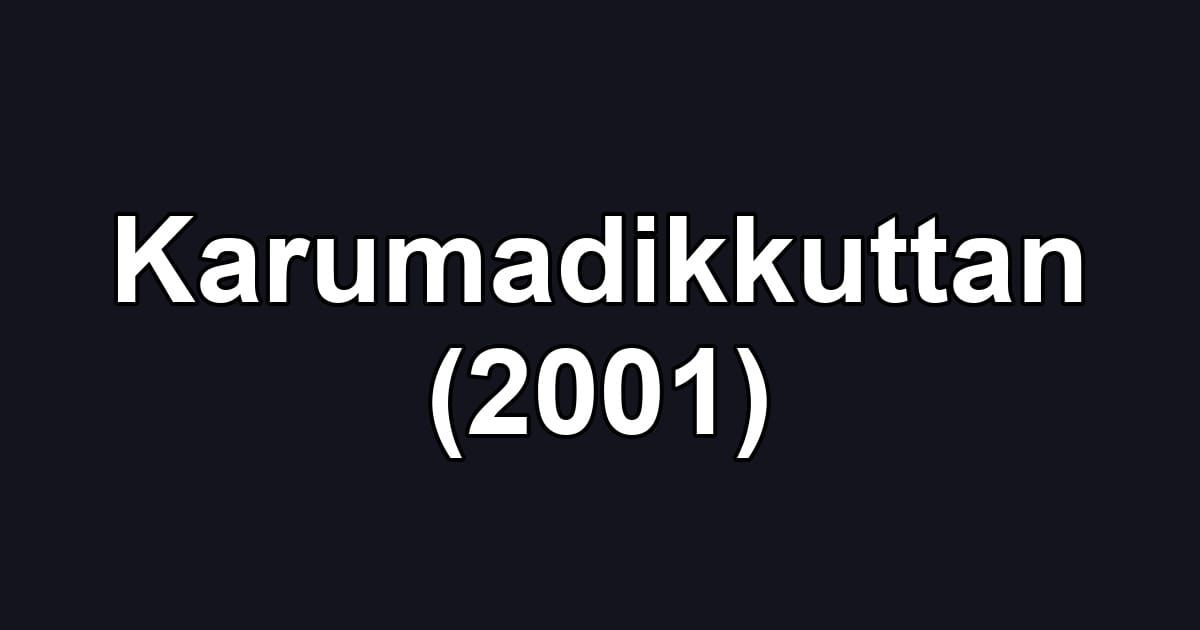 Karumadikkuttan (2001)