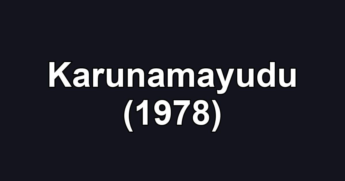 Karunamayudu (1978)