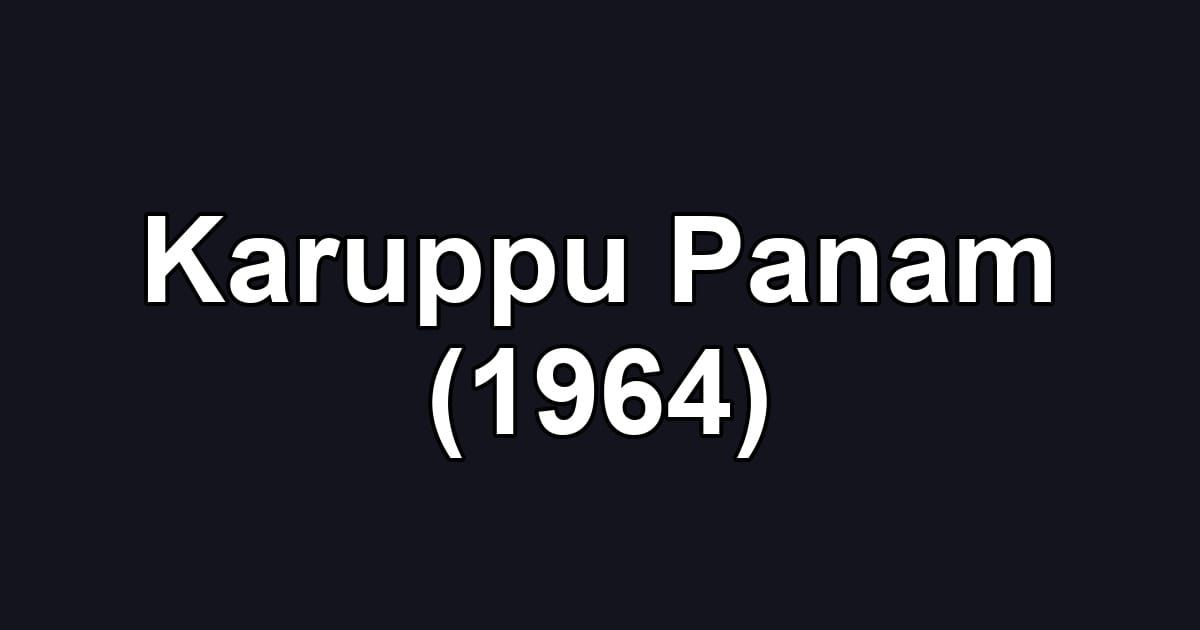 Karuppu Panam (1964)