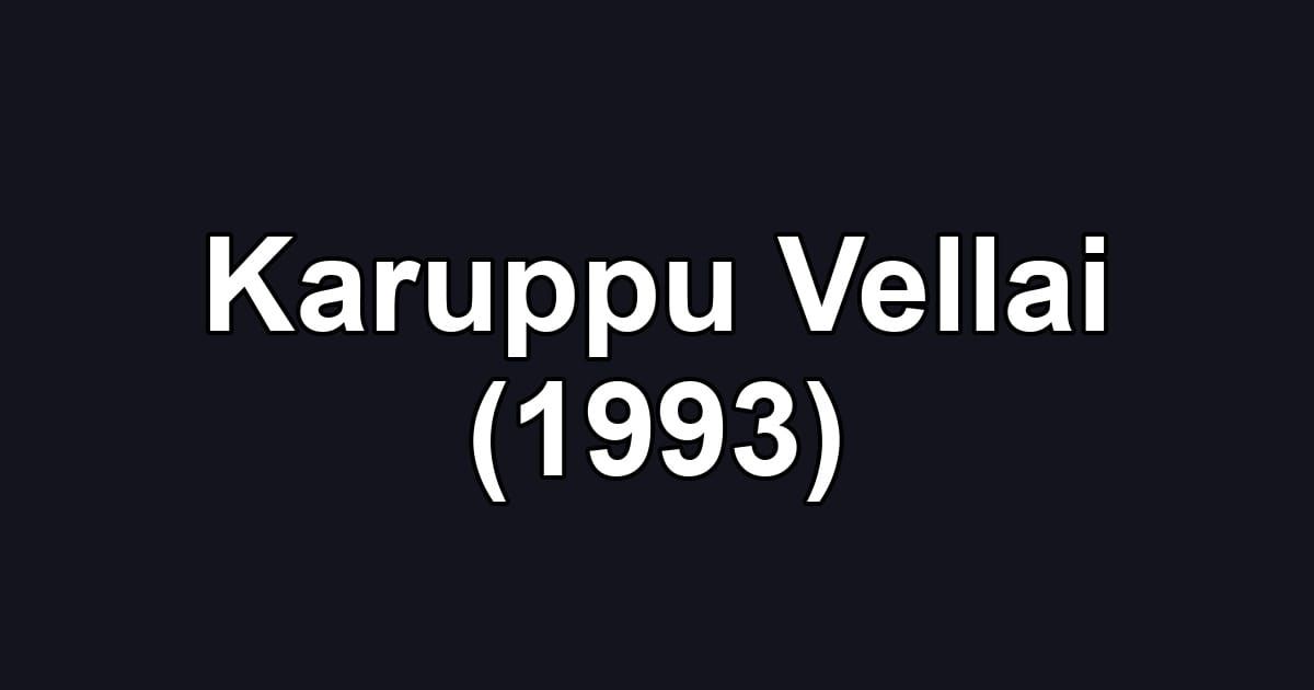 Karuppu Vellai (1993)