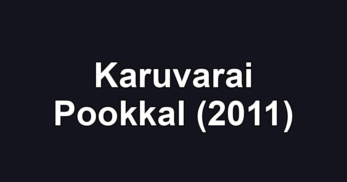 Karuvarai Pookkal (2011)