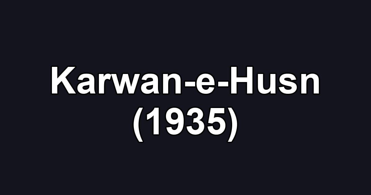 Karwan-e-Husn (1935)