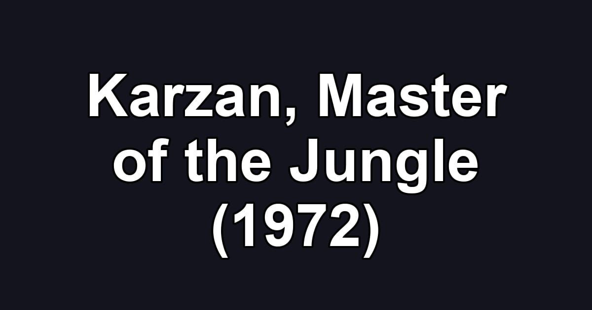Karzan, Master of the Jungle (1972)