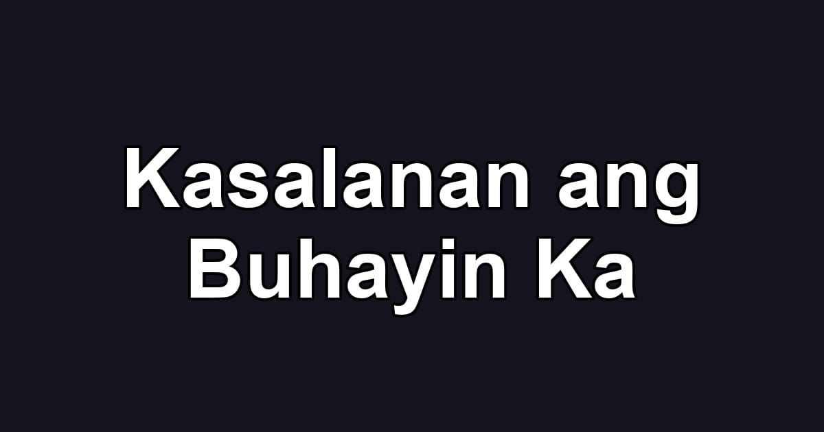 Kasalanan ang Buhayin Ka
