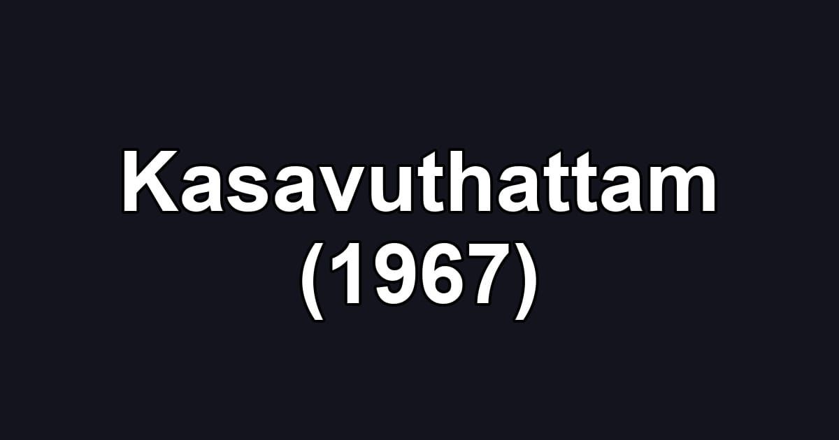 Kasavuthattam (1967)