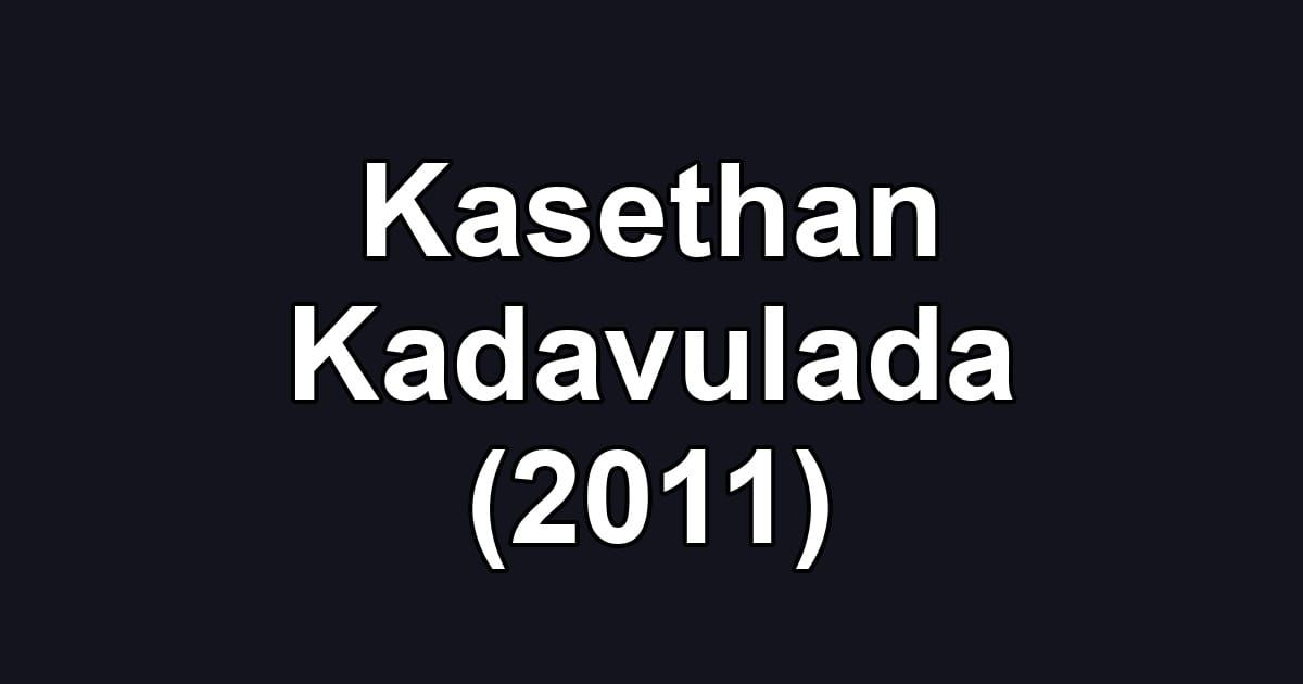 Kasethan Kadavulada (2011)