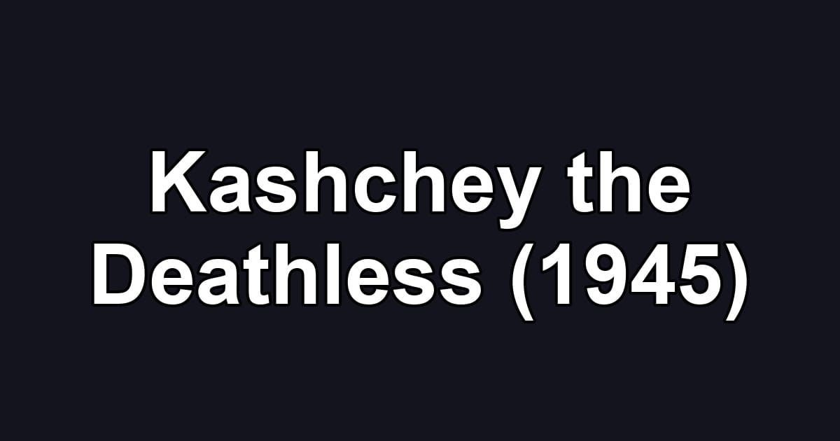 Kashchey the Deathless (1945)