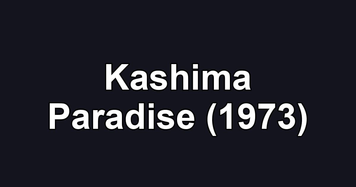 Kashima Paradise (1973)