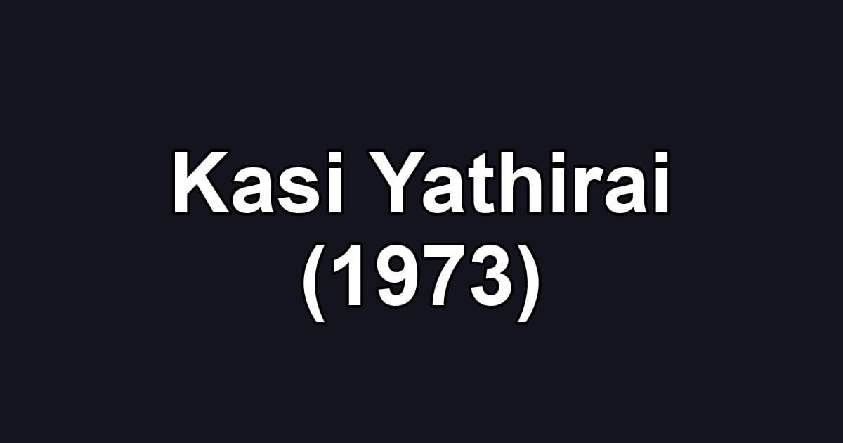Kasi Yathirai (1973)