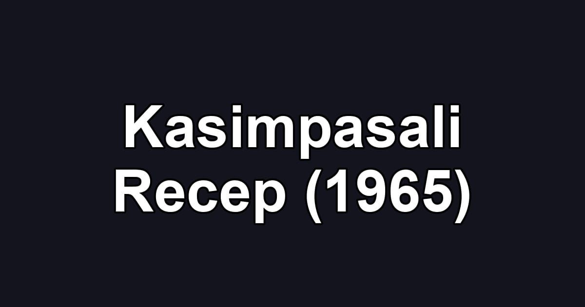 Kasimpasali Recep (1965)