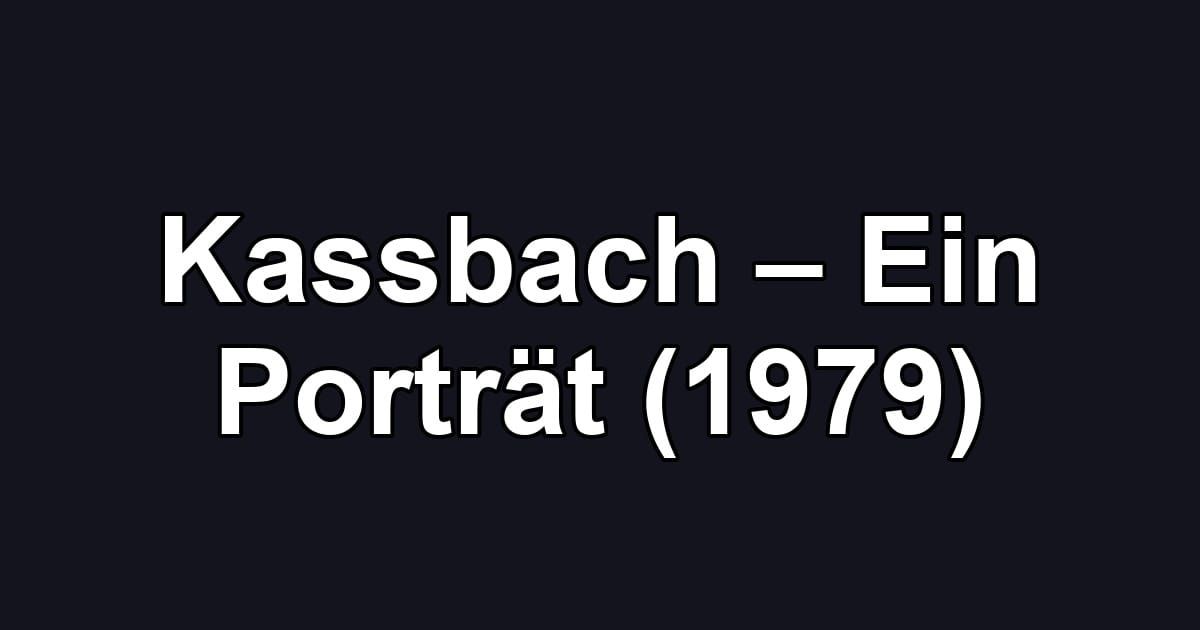 Kassbach – Ein Porträt (1979)